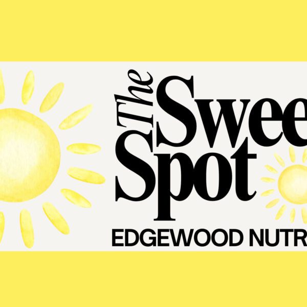 The Sweet Spot Edgewood Nutrition